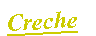 Caixa de texto: Creche
